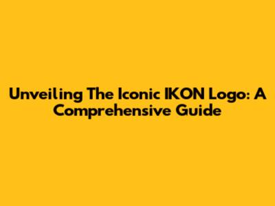 Unveiling The Iconic IKON Logo: A Comprehensive Guide