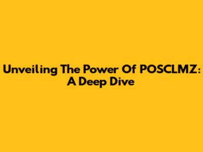 Unveiling The Power Of POSCLMZ: A Deep Dive