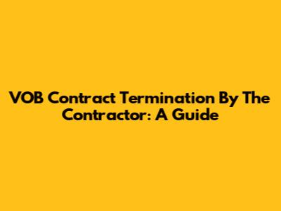 VOB Contract Termination By The Contractor: A Guide