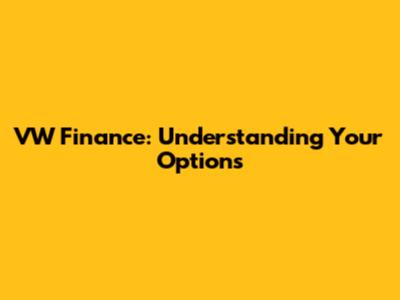 VW Finance: Understanding Your Options