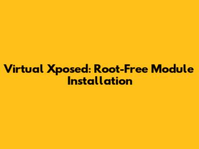Virtual Xposed: Root-Free Module Installation