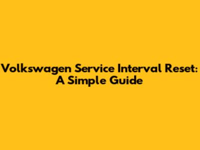 Volkswagen Service Interval Reset: A Simple Guide