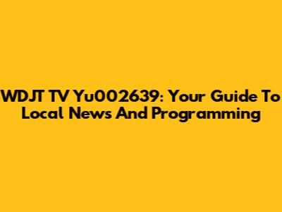 WDJT TV Yu002639: Your Guide To Local News And Programming