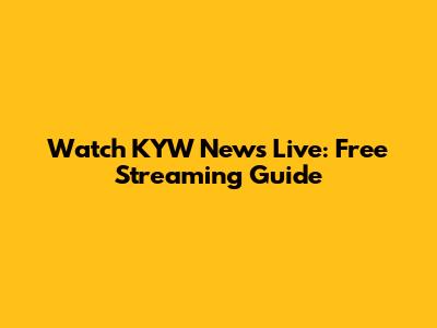 Watch KYW News Live: Free Streaming Guide