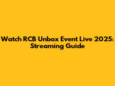 Watch RCB Unbox Event Live 2025: Streaming Guide
