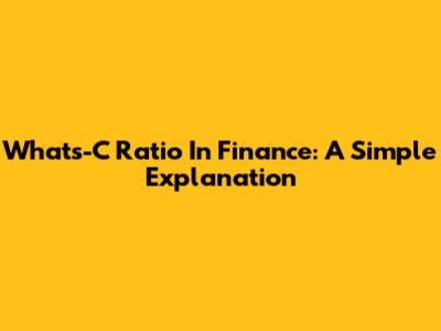 What's-C Ratio In Finance: A Simple Explanation