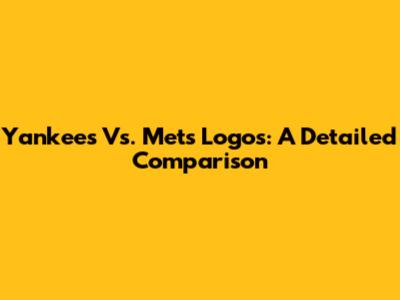 Yankees Vs. Mets Logos: A Detailed Comparison