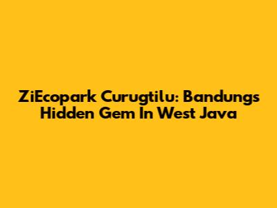 ZiEcopark Curugtilu: Bandung's Hidden Gem In West Java
