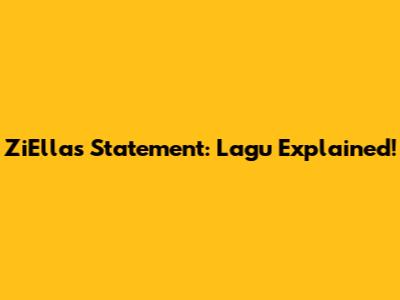 ZiElla's Statement: Lagu Explained!