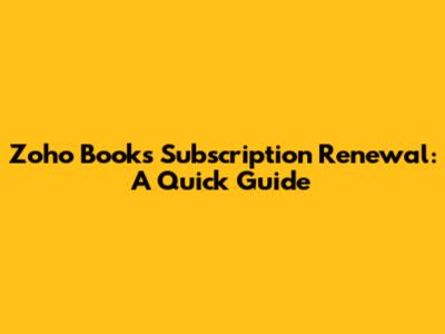 Zoho Books Subscription Renewal: A Quick Guide
